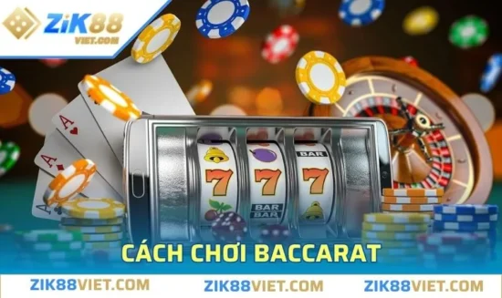 Cách chơi baccarat