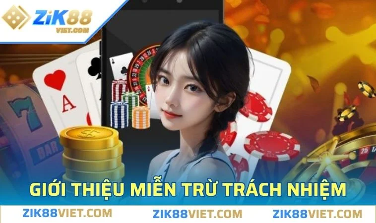 mien tru trach nhiem zik88 gioi thieu Miễn trừ trách nhiệm ZIK88 là gì?