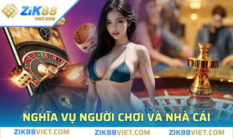 mien tru trach nhiem zik88 nghia vu Nghĩa vụ người chơi và nhà cái đối với điều khoản miễn trừ