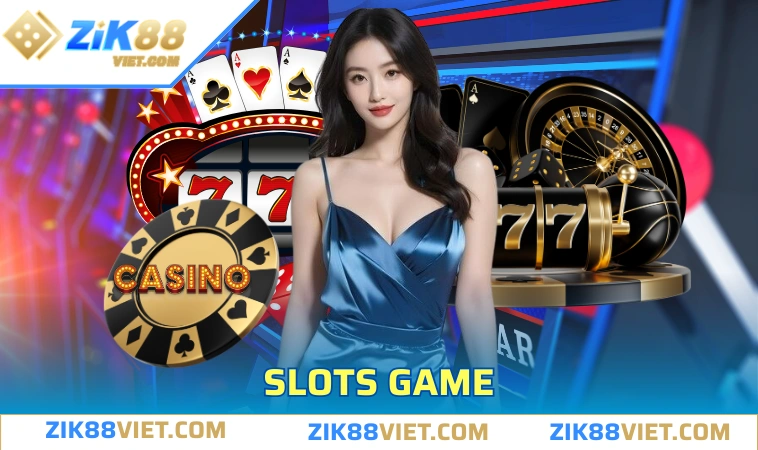 Slots game với jackpot cực khủng
