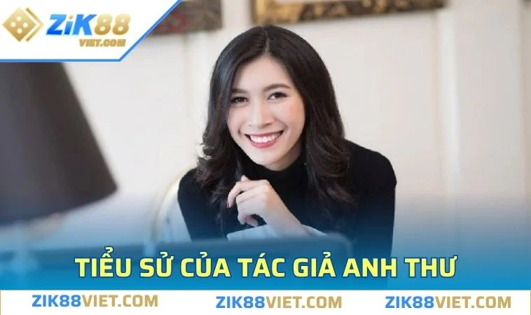 Các thông tin cần biết về tác giả Anh Thư