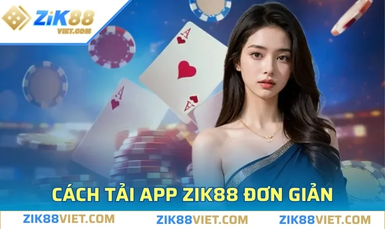 tai app zik88 cach tai Tham khảo ngay cách tải app ZIK88 đơn giản, nhanh chóng