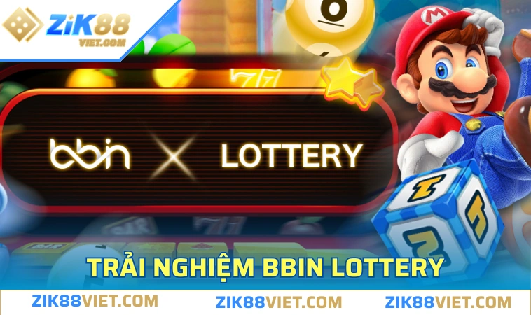 tham gia lo de zik88 cung bbin lottery Tham gia lô đề ZIK88 cùng BBin Lottery